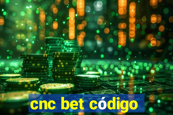 cnc bet código